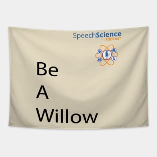 Be A Willow Speech Science Tapestry