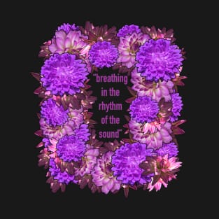 Breathing In The Rhythm of the Sound T-Shirt