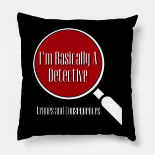 Basically A Detective Pillow