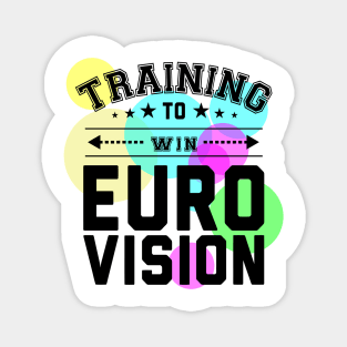 Training To Win Eurovision Magnet