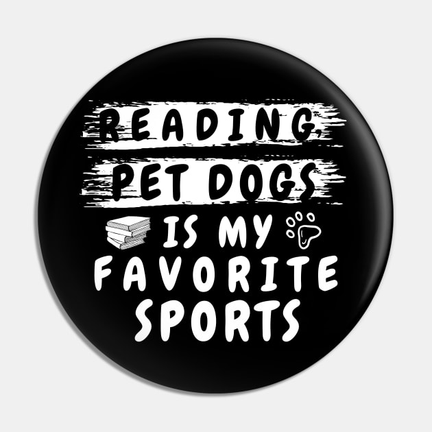 reading and pet dogs is my favorite sport shirt funny pet dog lover and dog owner for men and women, funny dog lover saying quotes and for reading books nerds Pin by dianoo