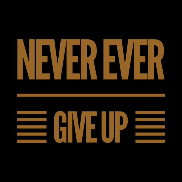 Never ever give up by WordFandom