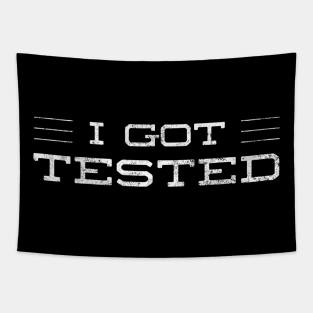 I got Tested - Let people know you've been tested Tapestry