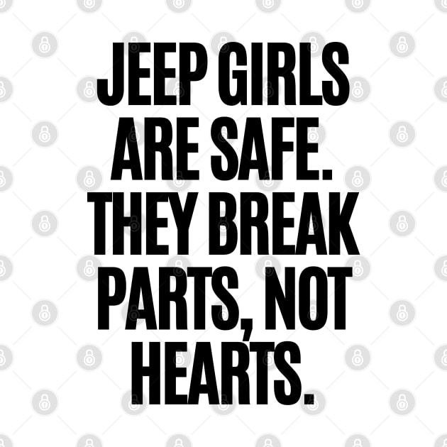 Jeep girls break parts, not hearts. by mksjr