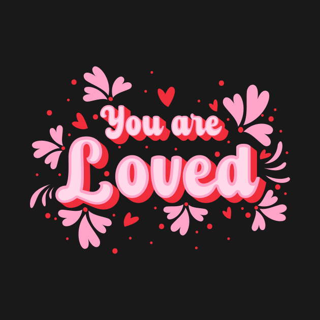 You are Loved by O3Wears