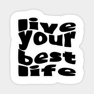 Live Your Best Life Black Magnet