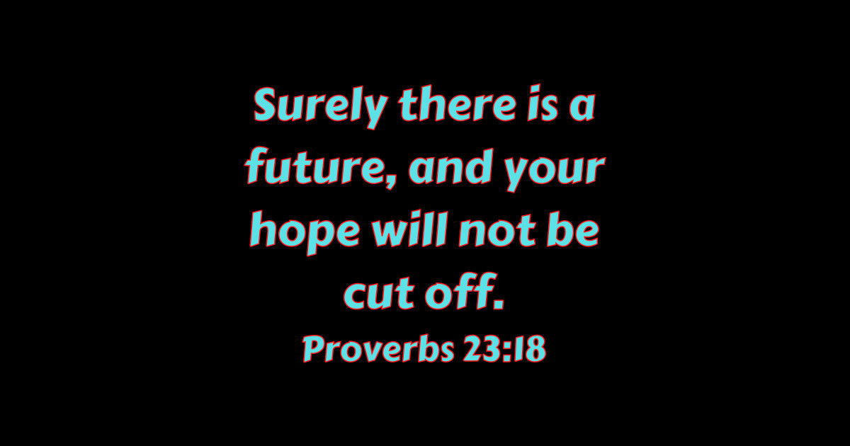 Bible Verse Proverbs 23:18 - Proverbs 23 18 - Sticker | TeePublic