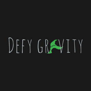 Defy Gravity T-Shirt