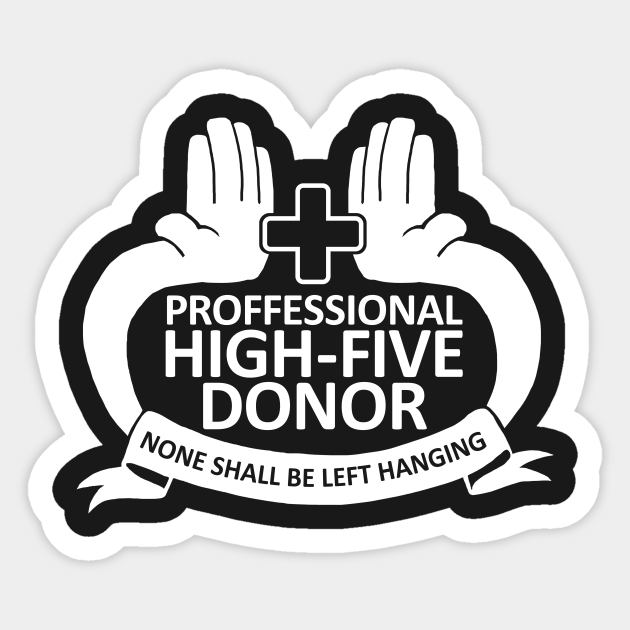 Hi Five Donor - Funny Saying - Sticker