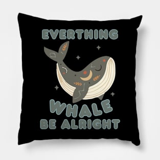 Everything Whale Be Alright Pillow
