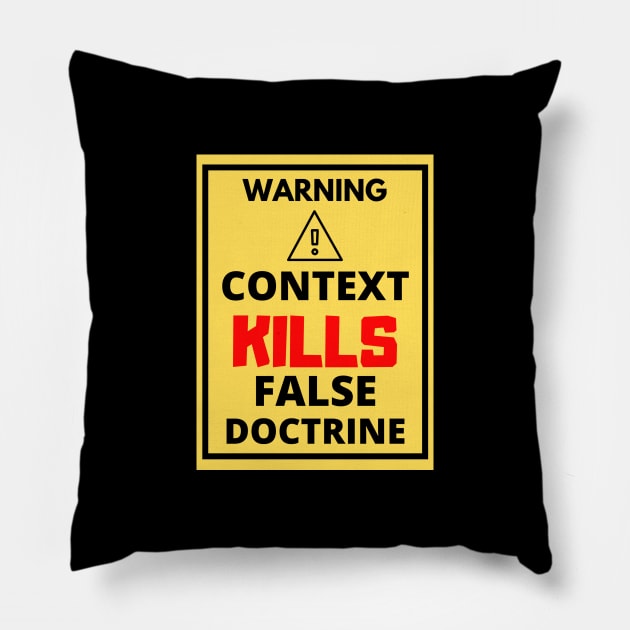 Context Kills False Doctrine Pillow by SOCMinistries