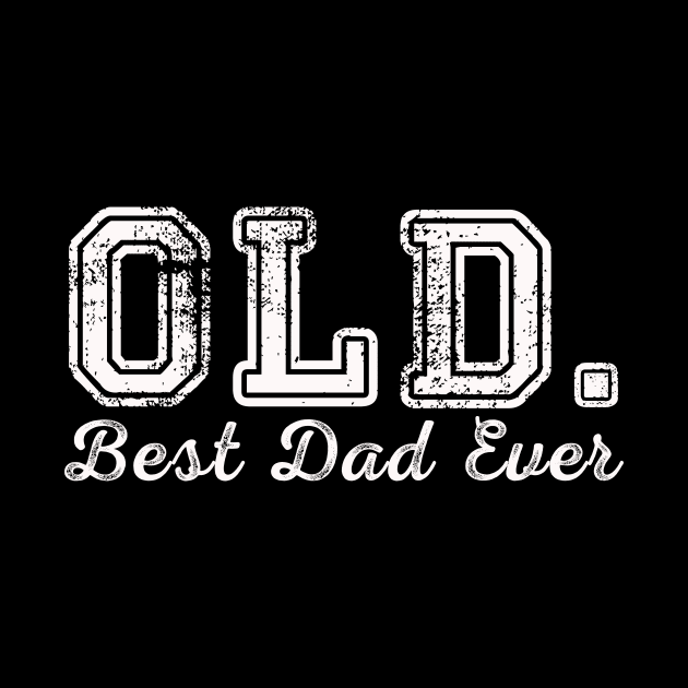 OLD. Best Dad Ever Funny Father's day Joke by CoolFuture