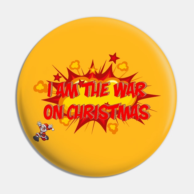 I Am The War On Christmas Pin by DVL