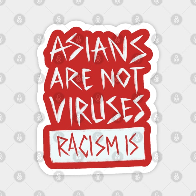 Asians are nor viruses Magnet by BAJAJU