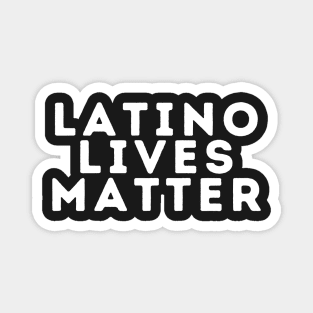 Latino Lives Matter Magnet