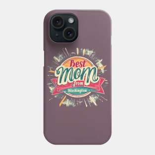 Best Mom From WASHINGTON , mothers day USA, presents gifts Phone Case