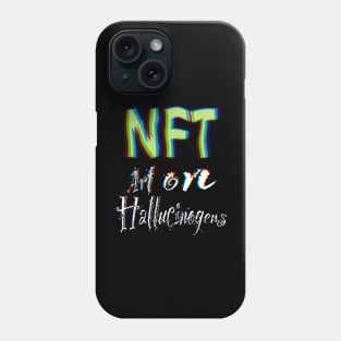 .NFT is Art on Hallucinogens Phone Case