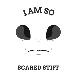 I Am So Scared Stiff Funny T-shirt Design T-Shirt