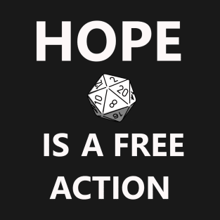 Hope is a free action T-Shirt