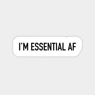 I'm Essential AF Magnet