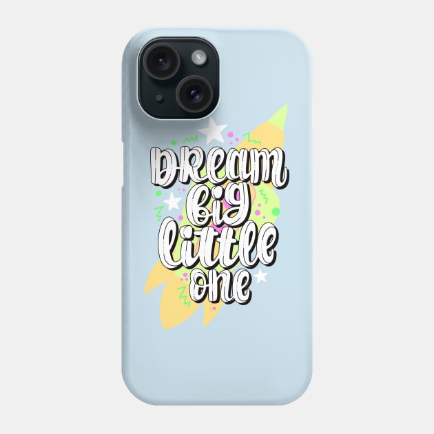 Dream big Phone Case by Mashmuh