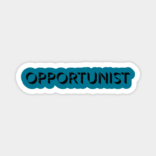 Opportunist | Inspirational Streetwear Magnet