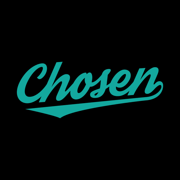 Chosen by worshiptee