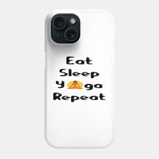eat sleep yoga repeat Phone Case
