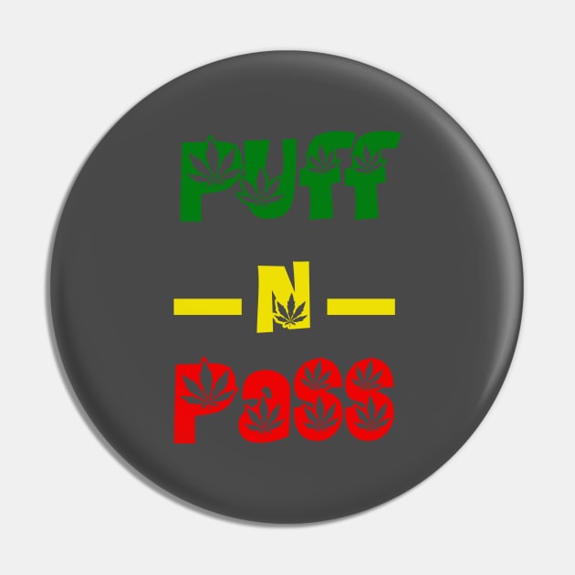 Puff N Pass, Funny, Reggae Pin by alzo