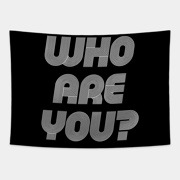 Who Are You Question Design Tapestry by HighBrowDesigns