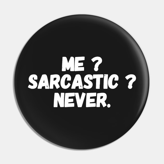 Me ? Sarcastic ? Never Pin by captainmood