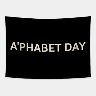 A'phabet Day On This Day Perfect Day Tapestry