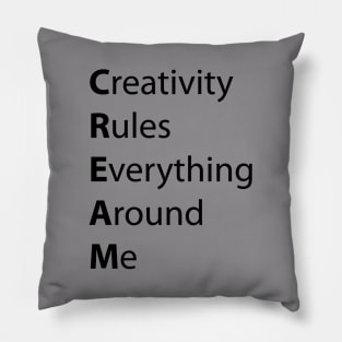 C.R.E.A.M. Pillow