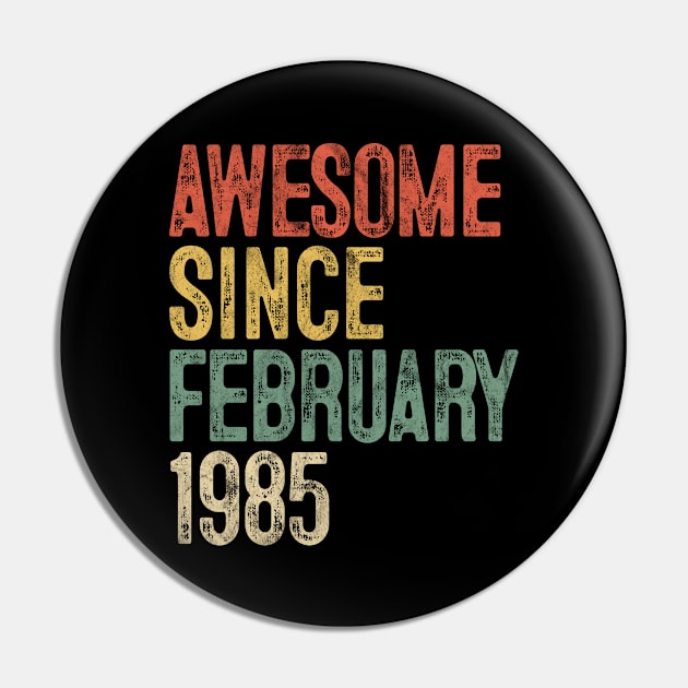 Awesome Since February 1985 35th Birthday Gift 35 Year Old Pin by rhondamoller87