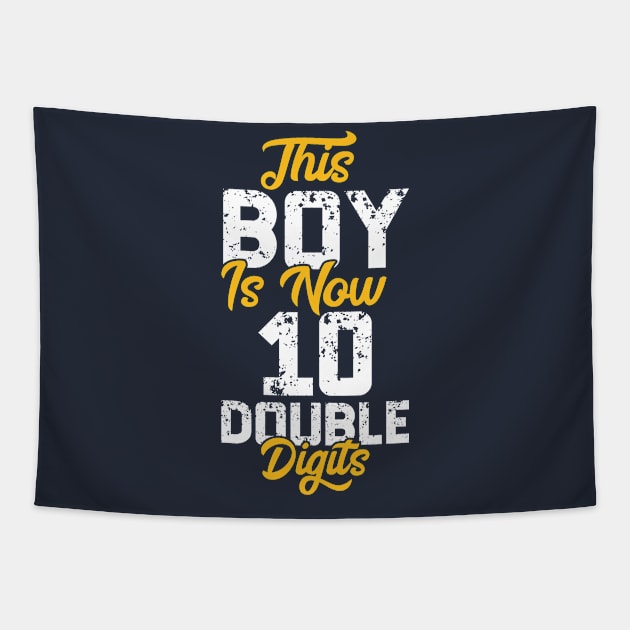 This Boy Is Now 10 Double Digits Shirt 10th birthday Vintage Gift Tapestry by BioLite