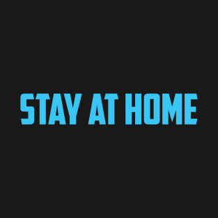stay at home T-Shirt