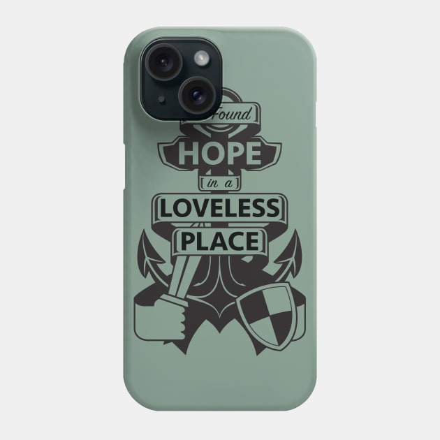 We found HOPE in a LOVELESS place Phone Case by thedarwindion