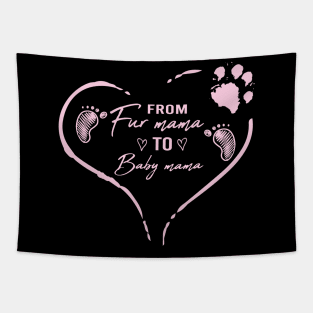 From Fur Mama To Baby Mama Shirt, Pregnancy Shirt, Baby Announcement, Motherhood Shirt, Mother's Day, Mom Shirt Tapestry