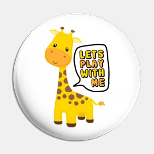 Let's Play With Me - Giraffe Pin