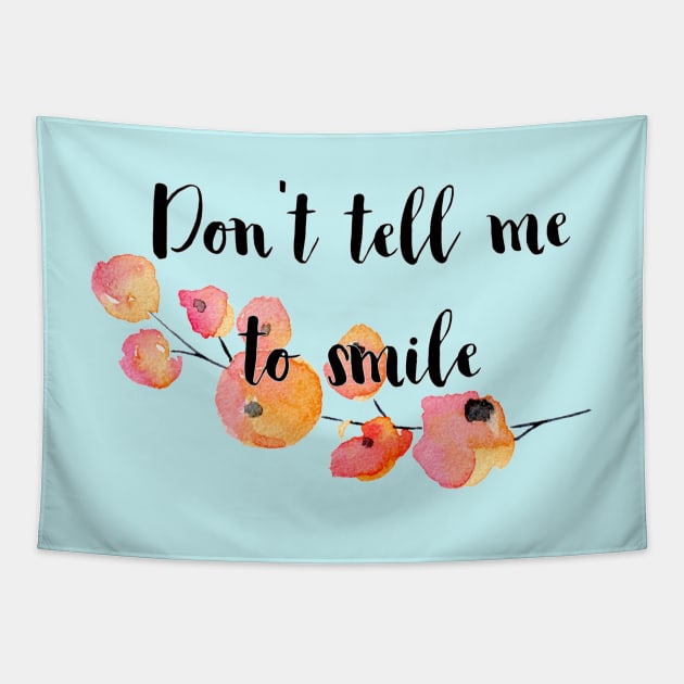 Don't Tell Me to Smile Tapestry by Jen Talley Design