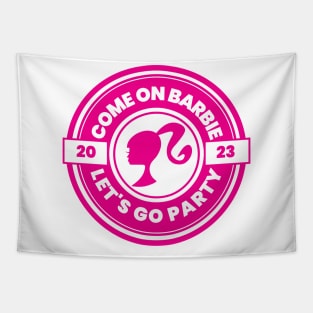 Come on Barbie lets go Party Tapestry for Sale by hkaeyer