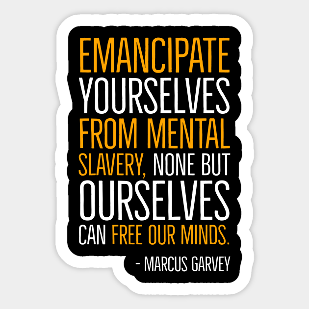 Emancipate yourselves from mental slavery, Marcus Garvey, Quote, Black History - Black History - Sticker