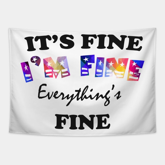 it's fine i'm fine everything's fine Tapestry by Get Yours