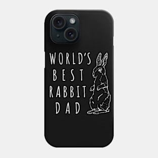 WORLD'S BEST RABBIT DAD BEST GIFT T-SHIRT Phone Case