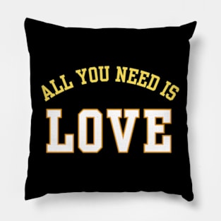 All You Need Is Love Pillow