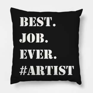 WHITE BEST JOB EVER #ARTIST Pillow