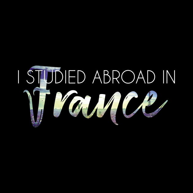 I Studied Abroad in France, white text by UnderwaterSky