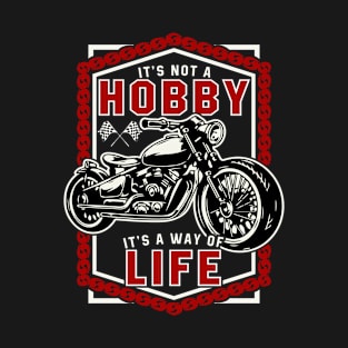 It's Not A Hobby, It's A Way Of Life T-Shirt