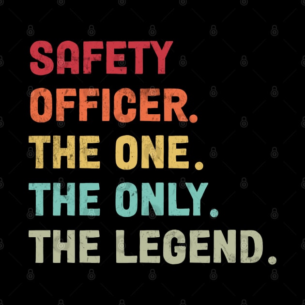 Safety Officer - The One - The Legend - Design by best-vibes-only