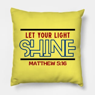 Let Your Light Shine | Christian Saying Pillow